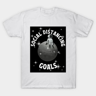 Social Distancing Goals T-Shirt